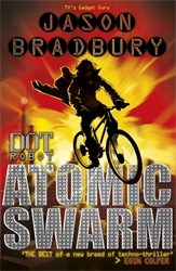 Book cover of Dot Robot: Atomic Swarm by Jason Bradbury