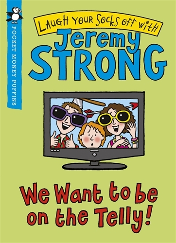 Book cover of We Want to be On the Telly (Pocket Money Puffin) by Jeremy Strong