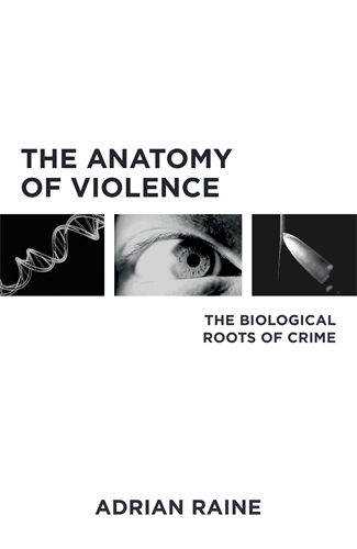 Book cover of The Anatomy of Violence by Adrian Raine