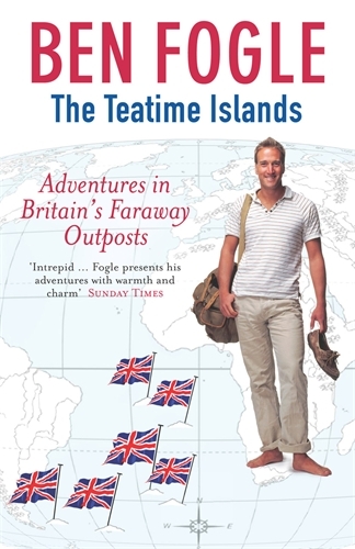 Book cover of The Teatime Islands by Ben Fogle