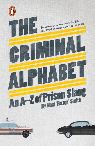 Book cover of The Criminal Alphabet by Noel 'Razor' Smith