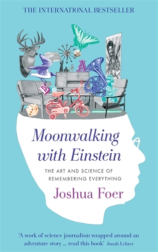 Book cover of Moonwalking with Einstein by Joshua Foer