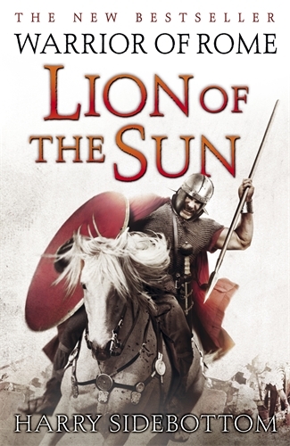 Book cover of Warrior of Rome III: Lion of the Sun by Harry Sidebottom