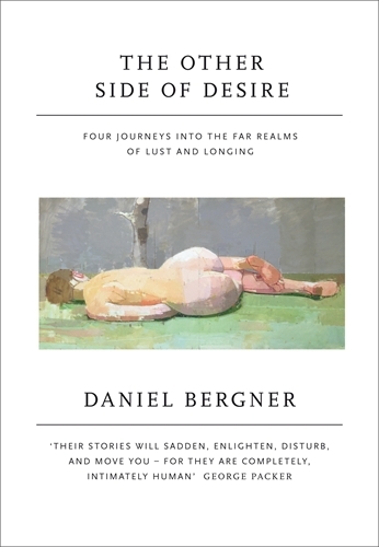 Book cover of The Other Side of Desire by Daniel Bergner