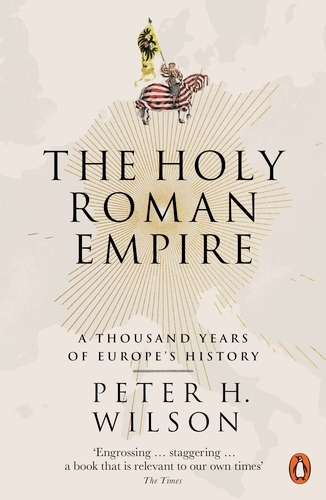Book cover of The Holy Roman Empire by Peter H. Wilson