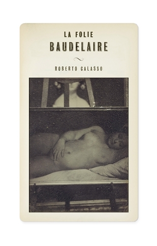 Book cover of La Folie Baudelaire by Roberto Calasso