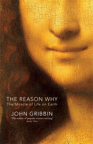 Book cover of The Reason Why by John Gribbin
