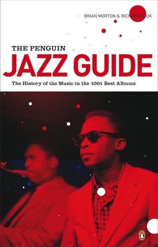 Book cover of The Penguin Jazz Guide by Brian Morton, Richard Cook