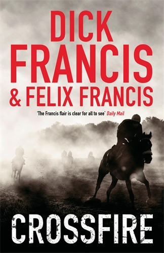 Book cover of Crossfire by Dick Francis, Felix Francis