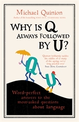 Book cover of Why is Q Always Followed by U? by Michael Quinion