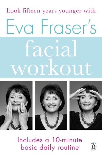 Book cover of Eva Fraser's Facial Workout by Eva Fraser