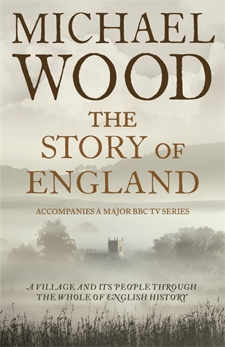 Book cover of The Story of England by Michael Wood