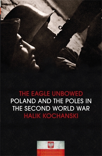 Book cover of The Eagle Unbowed by Halik Kochanski