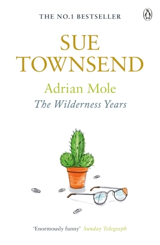 Book cover of Adrian Mole: The Wilderness Years by Sue Townsend