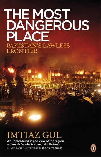 Book cover of The Most Dangerous Place by Imtiaz Gul