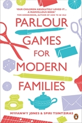 Book cover of Parlour Games for Modern Families by Myfanwy Jones