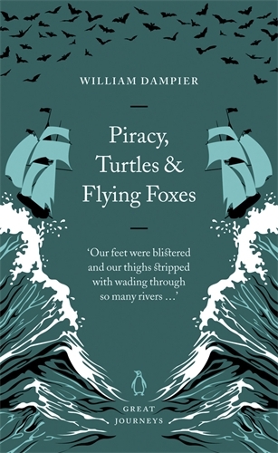 Book cover of Piracy, Turtles and Flying Foxes by William Dampier
