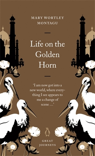 Book cover of Life on the Golden Horn by Mary Wortley Montagu