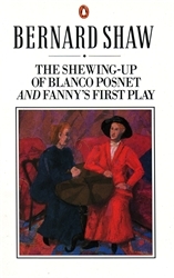 Book cover of The Shewing-up of Blanco Posnet and Fanny's First Play by Dan Laurence, George Bernard Shaw