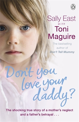 Book cover of Don't You Love Your Daddy? by Toni Maguire, Sally East