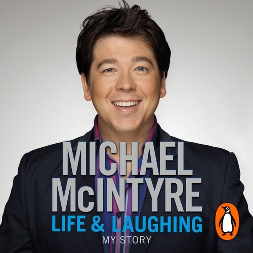 Book cover of Life and Laughing by Michael McIntyre