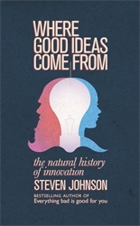 Book cover of Where Good Ideas Come From by Steven Johnson