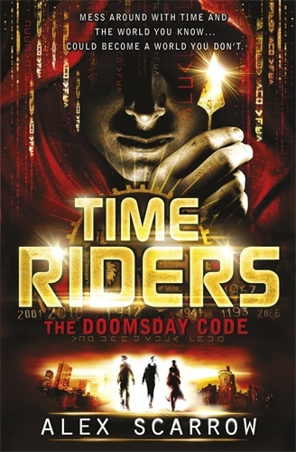 Book cover of TimeRiders: The Doomsday Code (Book 3) by Alex Scarrow