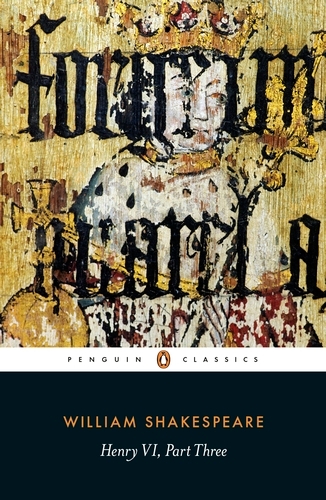 Book cover of Henry VI Part Three by William Shakespeare