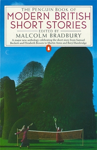 Book cover of The Penguin Book of Modern British Short Stories by Malcolm Bradbury