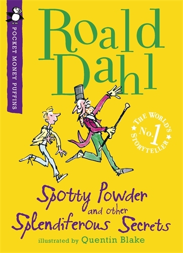 Book cover of Spotty Powder and other Splendiferous Secrets by Roald Dahl