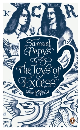 Book cover of The Joys of Excess by Samuel Pepys