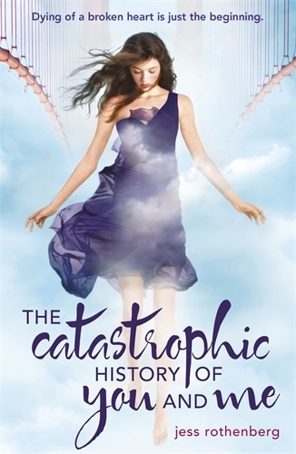 Book cover of The Catastrophic History of You and Me by Jess Rothenberg