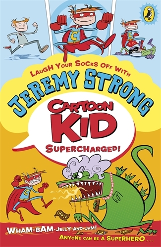 Book cover of Cartoon Kid - Supercharged! by Jeremy Strong