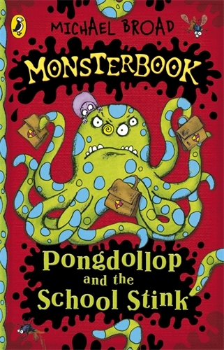 Book cover of Monsterbook: Pongdollop and the School Stink by Michael Broad