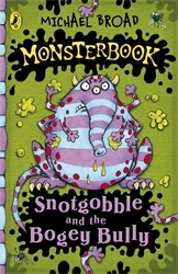 Book cover of Monsterbook: Snotgobble and the Bogey Bully by Michael Broad