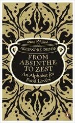 Book cover of From Absinthe to Zest: An Alphabet for Food Lovers by Alexandre Dumas