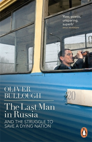 Book cover of The Last Man in Russia by Oliver Bullough