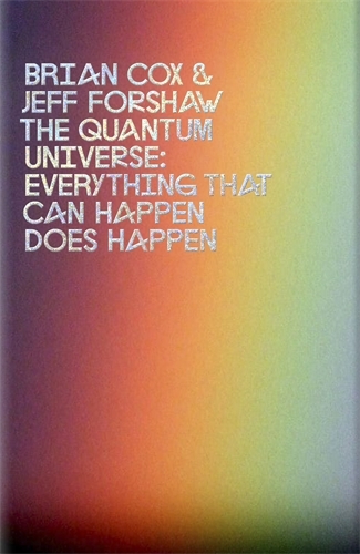 Book cover of The Quantum Universe by Brian Cox, Jeff Forshaw