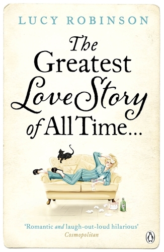 Book cover of The Greatest Love Story of All Time by Lucy Robinson