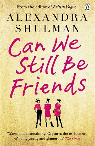Book cover of Can We Still Be Friends by Alexandra Shulman