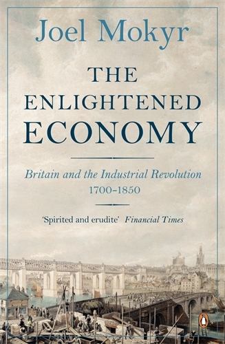 Book cover of The Enlightened Economy by Joel Mokyr