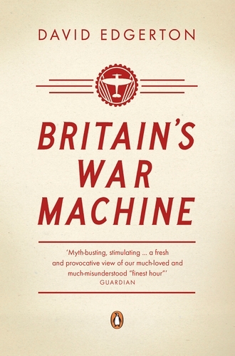 Book cover of Britain's War Machine by David Edgerton