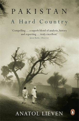 Book cover of Pakistan: A Hard Country by Anatol Lieven