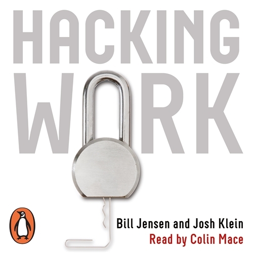Book cover of Hacking Work by Bill Jensen, Josh Klein