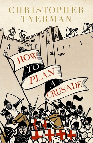 Book cover of How to Plan a Crusade by Christopher Tyerman