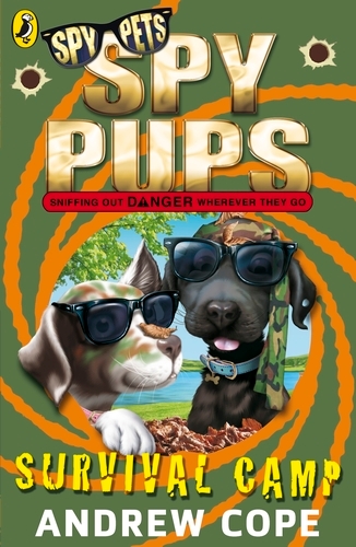 Book cover of Spy Pups: Survival Camp by Andrew Cope