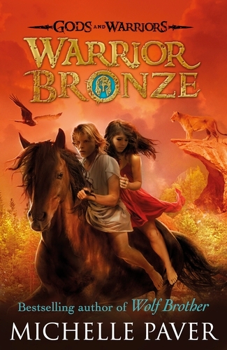 Book cover of Warrior Bronze (Gods and Warriors Book 5) by Michelle Paver