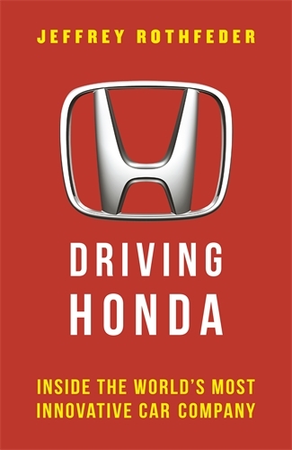 Book cover of Driving Honda by Jeffrey Rothfeder