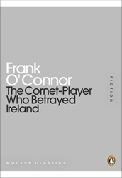 Book cover of The Cornet-Player Who Betrayed Ireland by Frank O'Connor