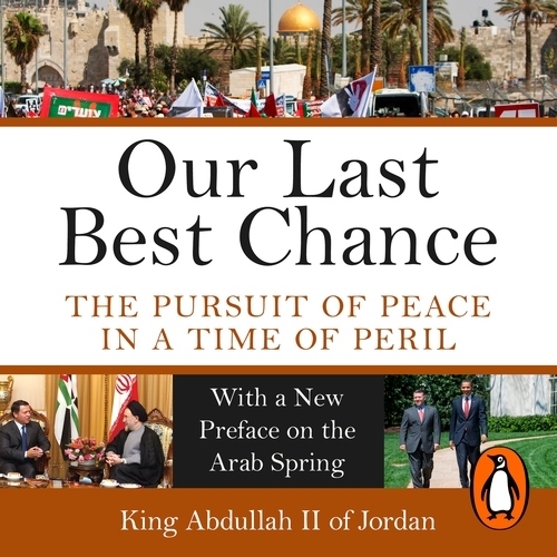 Book cover of Our Last Best Chance by King Abdullah II of Jordan